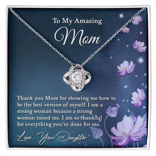 To My Amazing Mom | I Am So Thankful For Everything You've Done For Me - Love Knot Necklace